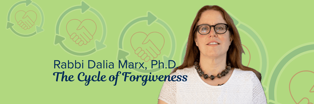 Rabbi Dalia Marx: “The Cycle of Forgiveness”